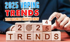 Tendencias de vapeo para 2025 que tu empresa debe conocer
