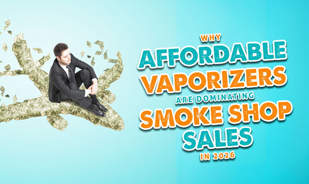 Why Affordable Vaporizers Are Dominating Smoke Shop Sales in 2026