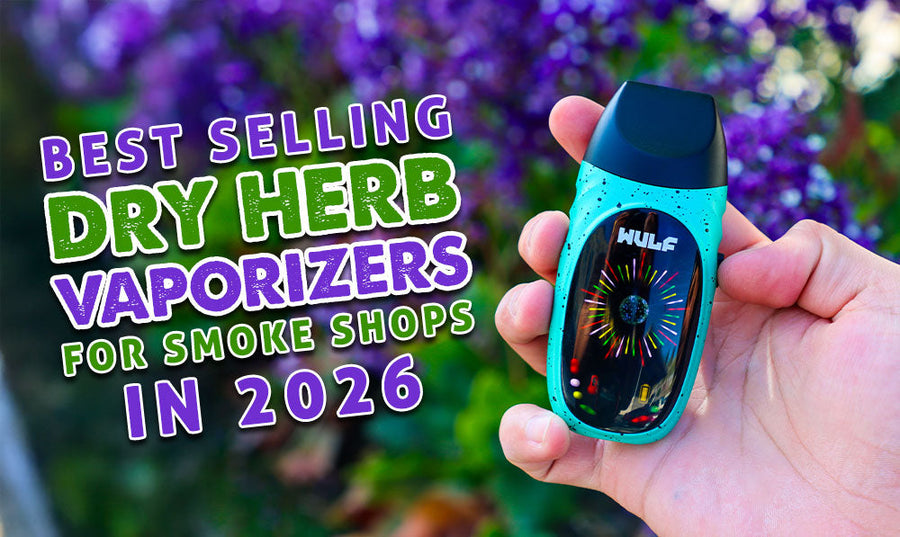 Meistverkaufte Dry-Herb-Vaporizer für Smoke Shops im Jahr 2026 (Großeinkaufsführer)